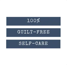 100% Guilt Fee Self Care Podcast