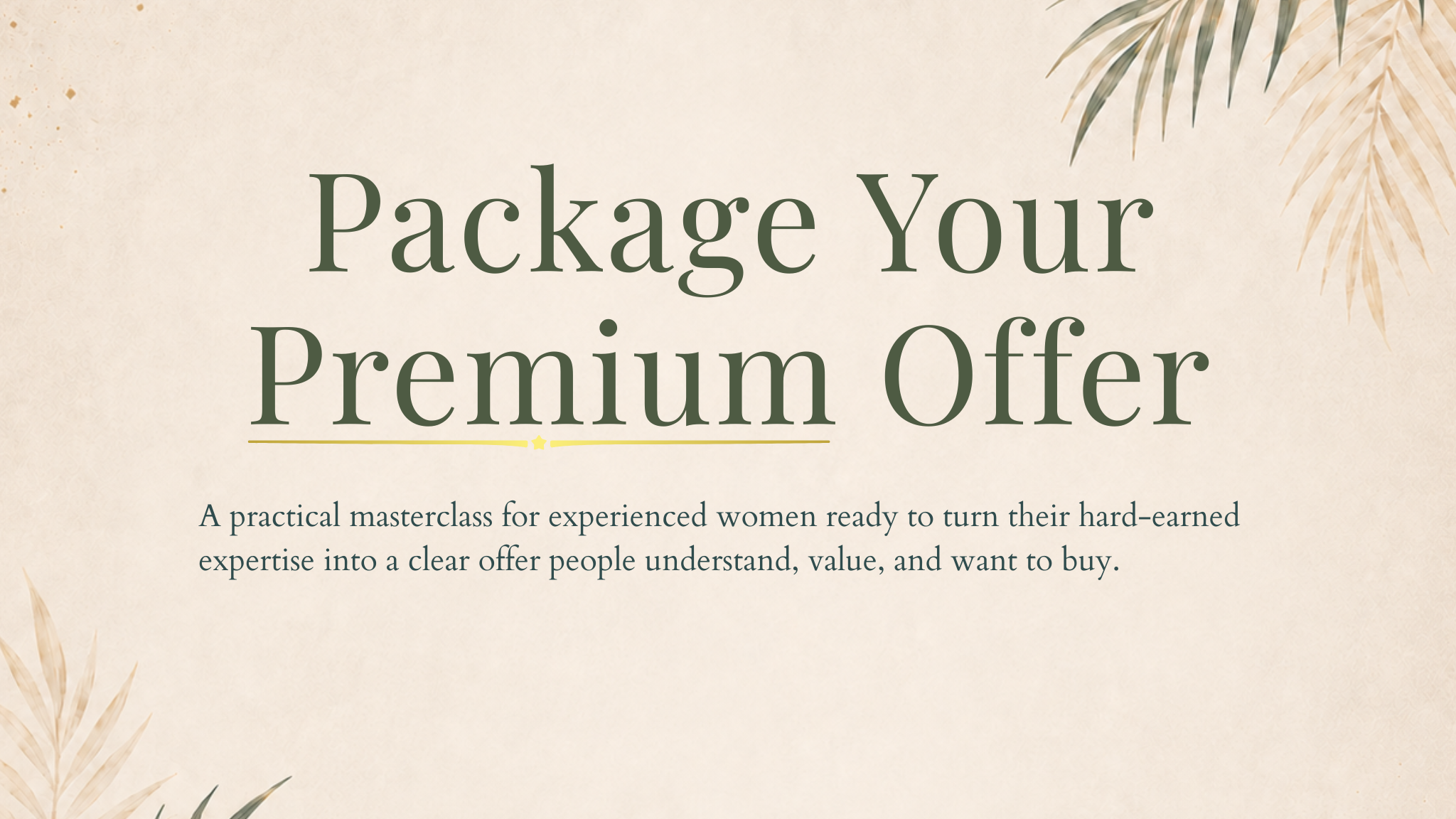 Package Your Premium Offer sand color header with palm tree leaves